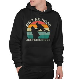 Vintage Dad Father Aint Hood Like Fatherhood Hoodie | Mazezy