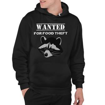 Wanted For Food Theft Funny Raccoon Lover 528 Trending Shirt Hoodie | Favorety