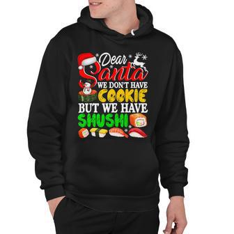 We Dont Have Cookies But Sushi 872 Shirt Hoodie | Favorety