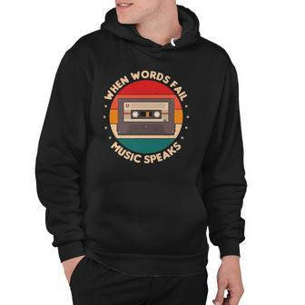 When Words Fail Music Speaks Music Quote For Musicians Hoodie | Mazezy UK