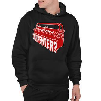 Who Called For A Carpenter Master Clc Contractor Hoodie - Seseable