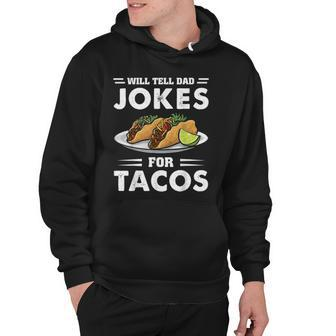Will Tell Dad Jokes For Tacos Taco Lover Funny Hoodie | Mazezy