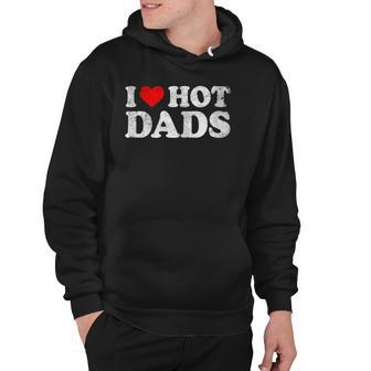 Womens I Love Hot Dads I Heart Hot Dads Love Hot Dads V-Neck Hoodie | Mazezy