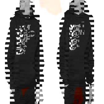 Wwbd What Would Bob Do Novelty Hoodie | Mazezy
