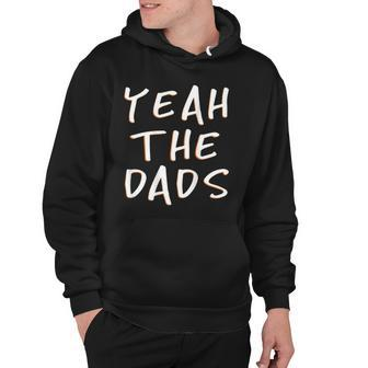 Yeah The Dads Funny Dad Fathers Day Back Print Hoodie | Mazezy