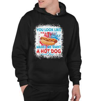 You Look Like The 4Th July Makes Me Want A Hotdog Real Bad Hoodie - Seseable