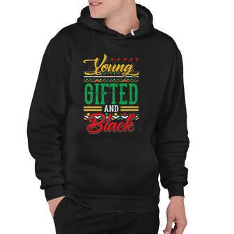 Young Gifted And Black African Melanin Black History Gifts Hoodie | Mazezy