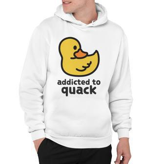 Addicted To Quack Hoodie | Favorety