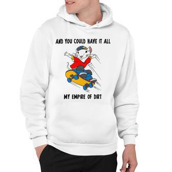 And You Could Have It All My Empire Of Dirt Hoodie | Favorety DE