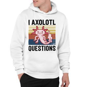 Axolotl Questions I Ask A Lot Of Questions Pun Vintage Hoodie | Favorety