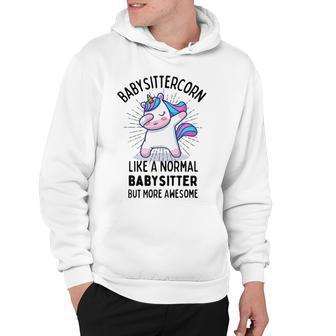 Babysittercorn Funny Unicorn Dabbing Gift Like A Normal Babysitter But More Awesome Hoodie | Favorety DE