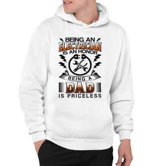 Being An Electrician Is An Honor Being A Dad Is Priceless Hoodie | Favorety DE