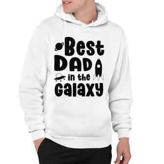 Best Dad In The Galaxy Fathers Day Gift Fathers Gift Dads Gift Hoodie | Favorety CA