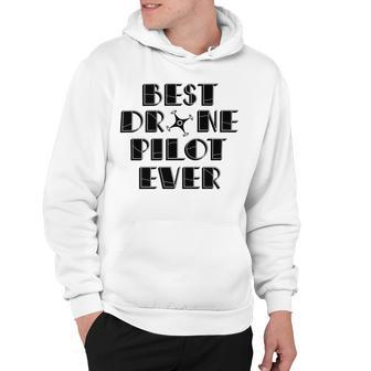 Best Drone Pilot Ever Hoodie | Favorety AU