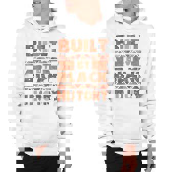 Built By Black History African American Pride Hoodie - Monsterry