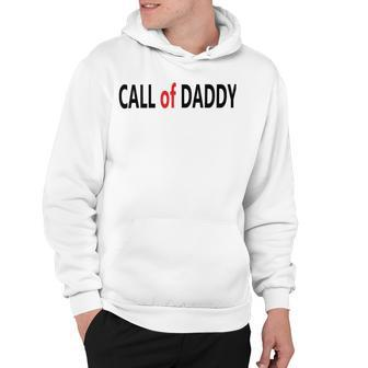 Call Of Daddy Hoodie | Favorety