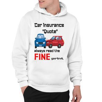 Car Insurance Quote Always Read The Fine Print Hoodie | Favorety CA