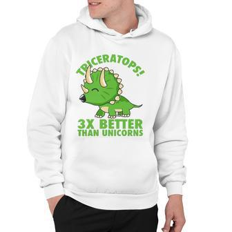 Cool Triceratops 3X Better Than Unicorns Funny Dinosaur Gift Hoodie | Mazezy CA