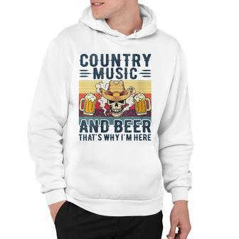 Country Music And Beer Thats Why Im Here Funny Western Hoodie - Thegiftio UK