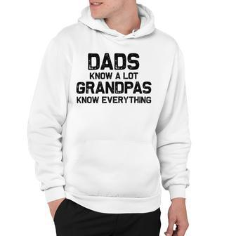 Dads Know A Lot Grandpas Know Everything Hoodie | Favorety