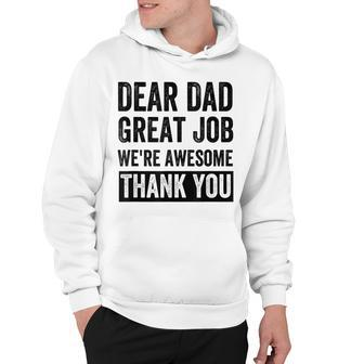 Dear Dad Great Job Were Awesome Thank You Father Quotes Dad Hoodie - Seseable