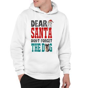 Dear Santa Dont Forget The Dog Hoodie | Favorety DE