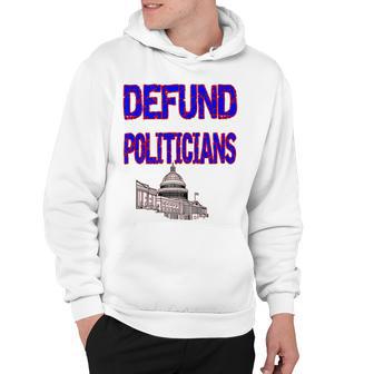 Defund Politicians Hoodie | Favorety CA