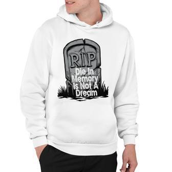 Die With Memories Not Dreams Hoodie | Favorety