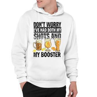 Dont Worry Ive Had Both My Shots And Booster Hoodie | Favorety CA