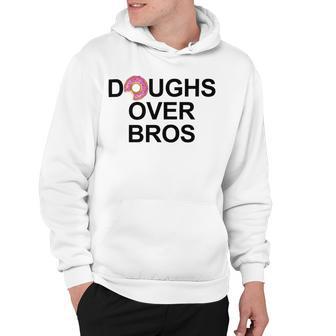 Doughs Over Bros Hoodie | Favorety AU