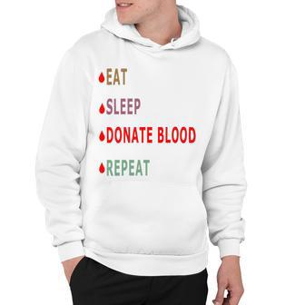 Eat Sleep Donate Blood Repeat Blood Donation Blood Donation Awareness Hoodie | Favorety