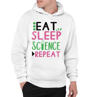 Eat Sleep Science Repeat Hoodie | Favorety CA