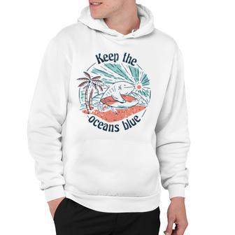 Environmentalist Keep The Oceans Blue Hoodie | Favorety UK