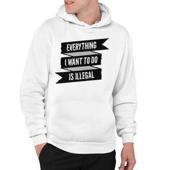 Everything I Want To Do Is Illegal Glitsh Sticker Design Funny Everything I Want To Do Is Illegal Stickers Hoodie | Favorety AU