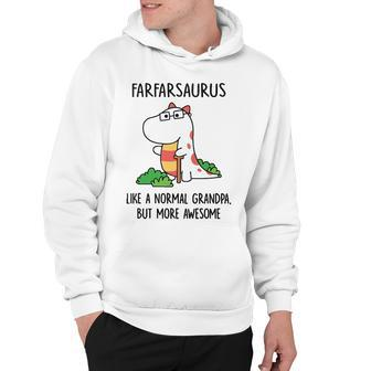 Farfar Grandpa Gift Farfarsaurus Like A Normal Grandpa But More Awesome Hoodie - Seseable