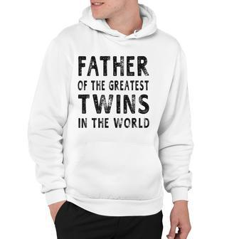 Father Of The Greatest Twins Daddy Gift Men Hoodie | Mazezy