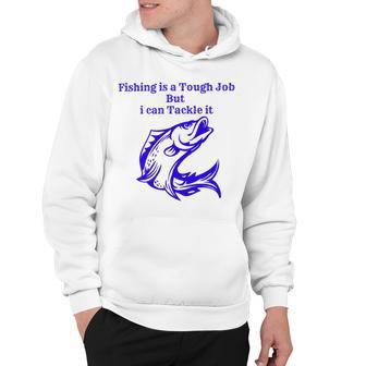 Fishing Is Tough Job But I Can Tackle It Fishing Svg Fishing Clipart Fish Png Fishing Cute Art Fishing Cricut Cute Svg Cut Files Svg Hoodie | Favorety UK