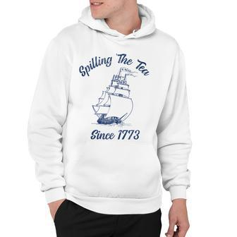 Fun 4Th Of July Spilling The Tea Since 1773 History Teacher Hoodie - Seseable