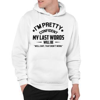 Funny Im Pretty Confident V2 Hoodie | Favorety DE