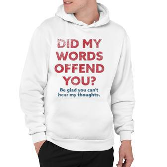 Funny Political Opinion Or Debate Are You Offended For Men Hoodie | Mazezy