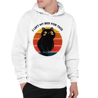 Funny Vintage Black Cat I Left My Bed For This Hoodie - Monsterry
