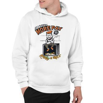 Funny Work S More Paymoney Lover Gift Hoodie | Mazezy