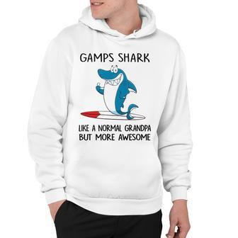 Gamps Grandpa Gift Gamps Shark Like A Normal Grandpa But More Awesome Hoodie - Seseable