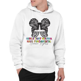 Girls Just Wanna Have Fundamental Human Rights Funny V6 Hoodie | Favorety