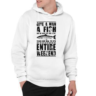 Give A Man A Fish And He Will Eat For Day Hoodie | Favorety CA