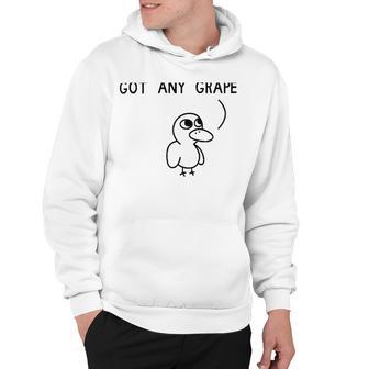 Got Any Grapes Hoodie | Favorety CA