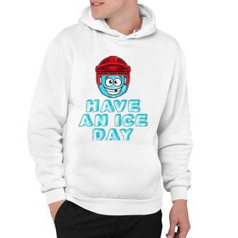 Have An Ice Day Funny Player Gift Ice Sports Hoodie | Mazezy