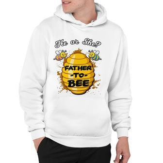 He Or She Father To Bee Gender Baby Reveal Announcement Hoodie | Mazezy