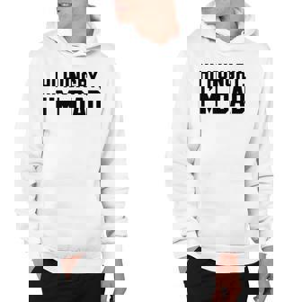 Hi Hungry Im Dad Funny Hoodie | Mazezy