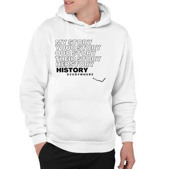 History Herstory Our Story Everywhere  Hoodie